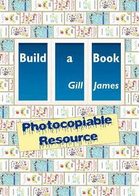 Build a Book Photocopiable Resource by Gill James