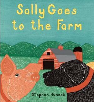 Sally Goes to the Farm by Stephen Huneck