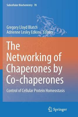 The Networking of Chaperones by Co-Chaperones: Control of Cellular Protein Homeostasis by 