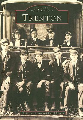 Trenton by Carol Rogers, Cathleen Crown