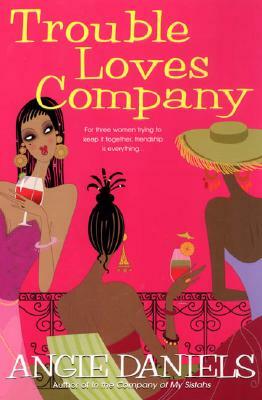 Trouble Loves Company by Angie Daniels