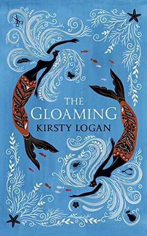 The Gloaming by Kirsty Logan