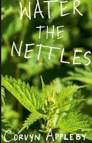 Water the Nettles by Perry Ruhland