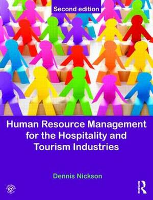 Human Resource Management for the Hospitality and Tourism Industries by Dennis Nickson