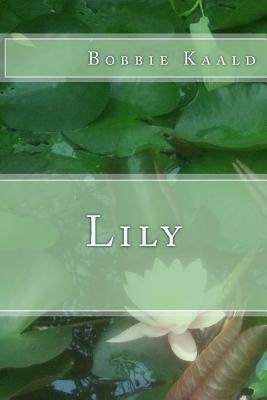 Lily by Bobbie Kaald