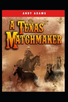 A Texas Matchmaker Illustrated by Andy Adams