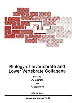 Biology Of Invertebrate And Lower Vertebrate Collagens by A. Bairati