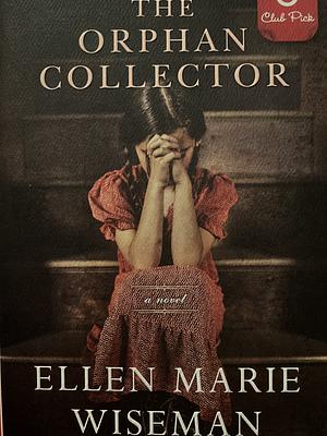 The Orphan Collector by Ellen Marie Wiseman