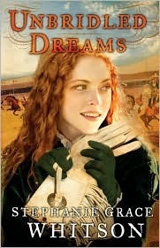 Unbridled Dreams by Stephanie Grace Whitson