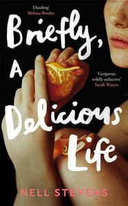 Briefly, A Delicious Life by Nell Stevens