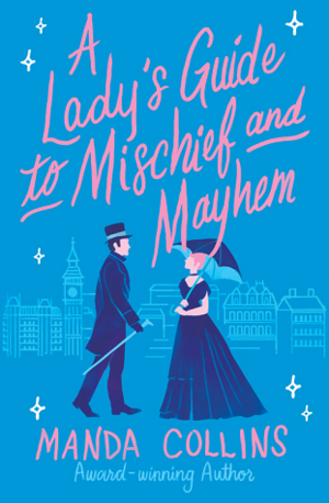 A Lady's Guide to Mischief and Mayhem by Manda Collins