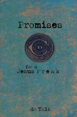 Promises for a Jesus Freak by D.C. Talk
