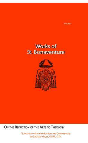 St. Bonaventure's on the Reduction of the Arts to Theology by Bonaventure