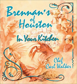 Brennans of Houston in Your Kitchen by Carl Walker