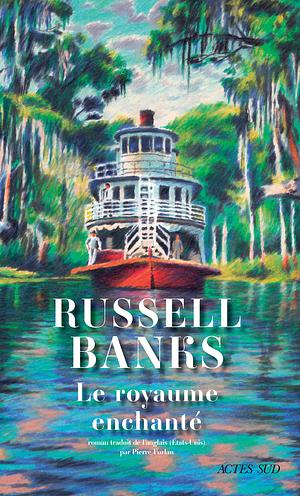 Le Royaume enchanté by Russell Banks