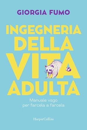 Ingegneria della vita adulta by Giorgia Fumo