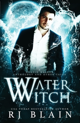 Water Witch by R.J. Blain