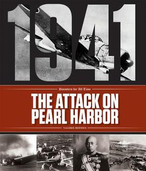 The Attack on Pearl Harbor by Valerie Bodden