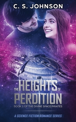 The Heights of Perdition: A Science Fiction Romance Series by C.S. Johnson