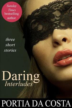 Daring Interludes by Portia Da Costa