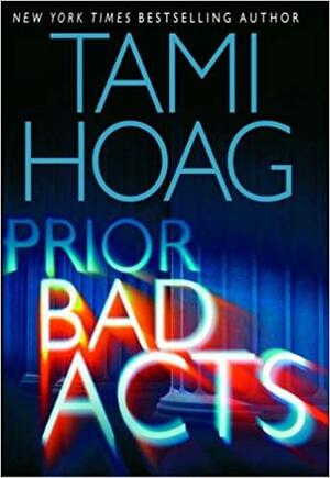 Prior Bad Acts by Tami Hoag