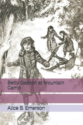 Betty Gordon at Mountain Camp by Alice B. Emerson