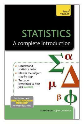 Statistics: A Complete Introduction (Teach Yourself) by Alan Graham