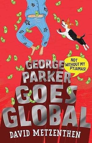 George Parker goes Global by David Metzenthen, David Metzenthen