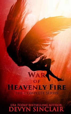 WAR OF HEAVENLY FIRE: THE COMPLETE SERIES by Devyn Sinclair