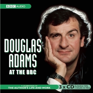 Douglas Adams at the BBC: A Celebration of the Author's Life and Work by Douglas Adams, Simon Jones