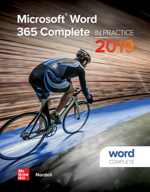 Microsoft Word 365 Complete: In Practice, 2019 Edition by Randy Nordell