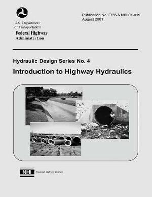 Introduction to Highway Hydraulics by Federal Highway Administration, U. S. Department of Transportation