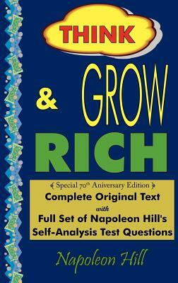 Think and Grow Rich - Complete Original Text: Special 70th Anniversary Edition - Laminated Hardcover by Napoleon Hill