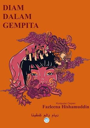 Diam Dalam Gempita by Fazleena Hishamuddin, Fazleena Hishamuddin