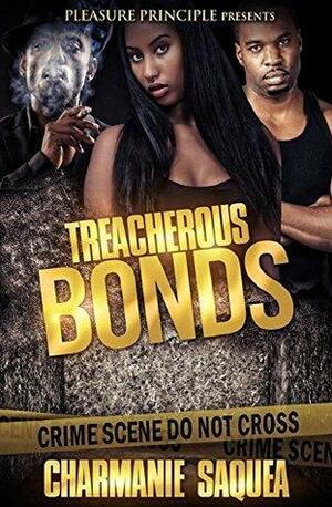 Treacherous Bonds by Charmanie Saquea