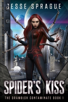 Spider's Kiss: Book One of the Drambish Chronicles by Jesse Sprague
