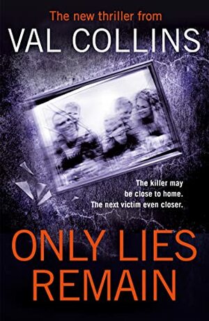 Only Lies Remain by Val Collins