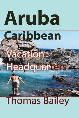 Aruba Caribbean by Thomas Bailey