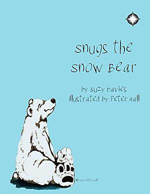 Snugs the Snow Bear by Suzy Davies, Peter Hall