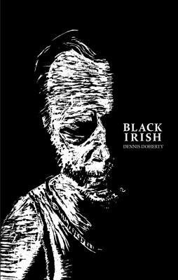 Black Irish by Dennis Doherty