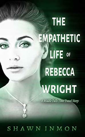 The Empathetic Life of Rebecca Wright by Shawn Inmon