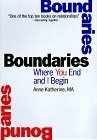 Boundaries: Where You End And I Begin: How To Recognize And Set Healthy Boundaries by Anne Katherine