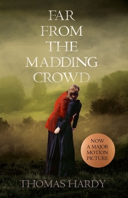 Far from the Madding Crowd: Annotated (Classics Edition) by Thomas Hardy