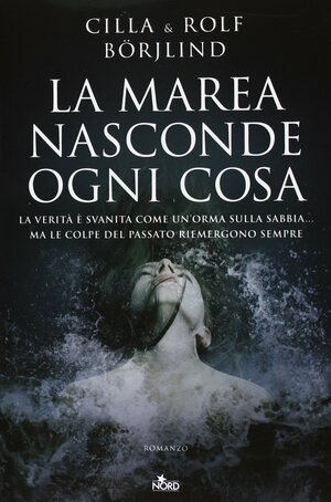 La marea nasconde ogni cosa by Cilla Börjlind, Rolf Börjlind