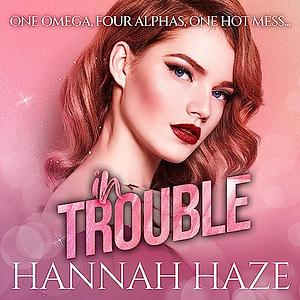 In Trouble by Hannah Haze