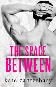 The Space Between by Kate Canterbary