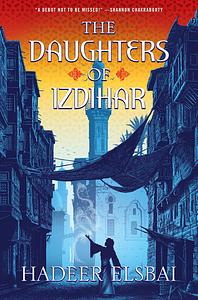 The Daughters of Izdihar by Hadeer Elsbai