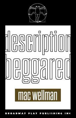 Description Beggared by Mac Wellman