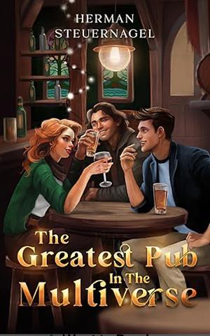 The Greatest Pub in the Multiverse by Herman Steuernagel