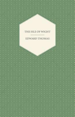 The Isle of Wight by Edward Thomas